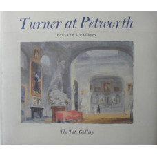 Turner at Petworth Painter & Patron.