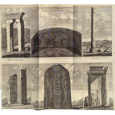 'The Remains of a Portal before the Lofty Edifice of Persepolis. The Inside of a Tomb near Persepolis . . .' Six images