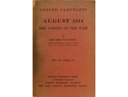 August 1914 The Coming of the War. Oxford Pamphlets.