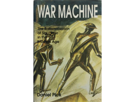 War Machine The Rationalisation of Slaughter in the Modern Age.