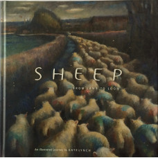 Sheep From Lamb to Loom. An Illustrated Journey.