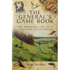 The General's Game Book The Sporting Life of a Military Gentleman.