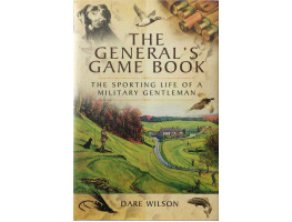 The General's Game Book The Sporting Life of a Military Gentleman.