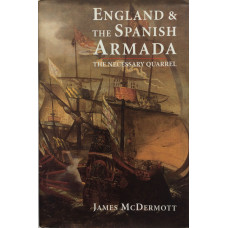 England and the Spanish Armada The Necessary Quarrel.