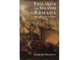 England and the Spanish Armada The Necessary Quarrel.