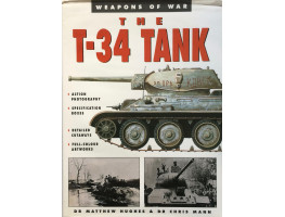 THE T-34Tank Versus Tank The Illustrated Story of Armoured Battlefield Conflict in the Twentieth Century.