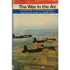 The War in the Air 1939-1945 An Anthology of Personal Experience.