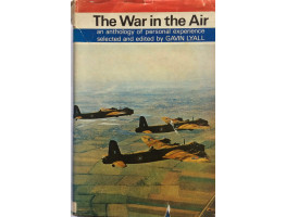 The War in the Air 1939-1945 An Anthology of Personal Experience.