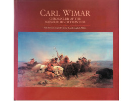 Carl Wimar Chronicler of the Missouri River Frontier.