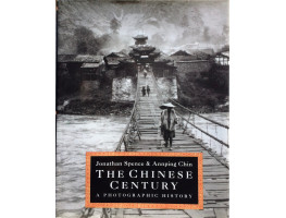 The Chinese Century A Photographic History.