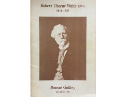 Robert Thorne Waite R.W.S. 1842-1935 Exhibition. Catalogue.