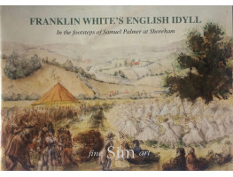 Franklin White's English Idyll In the Footsteps of Samuel Palmer at Shoreham.