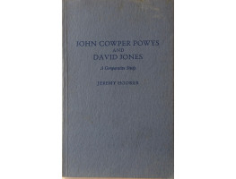 John Cowper Powys and David Jones A Comparative Study.