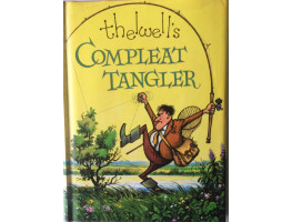 Compleat Tangler being a Pictorial Discourse of Anglers and Angling.