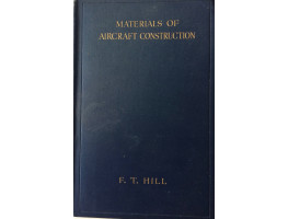 The Materials of Aircraft Construction for the designer, User, and Student of Aircraft and Aircraft Engines.