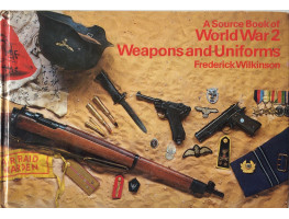 A Source Book of World War 2 Weapons and Uniforms.