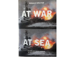 At War At Sea Sailors and Naval Warfare in the Twentieth Century.