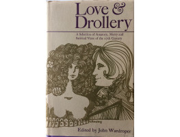 Love & Drollery. A Selection of Amatory, Merry and Satirical Verse of the 17th Century.