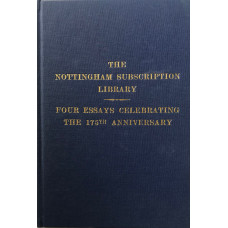 Bromley House 1752-1991 Four Essays celebrating the 175th Anniversary of the foundation of The Nottingham Subscription Library.