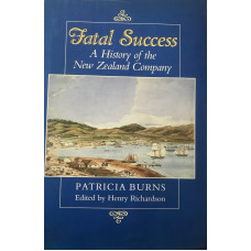 Fatal Success: A History of the New Zealand Company.