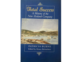 Fatal Success: A History of the New Zealand Company.