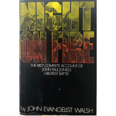 Night on Fire: The First Complete Account of John Paul Jones's Greatest Battle.