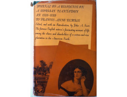 Journal of a Residence on a Georgian Plantation in 1838-1839. Edited by J.A. Scott.