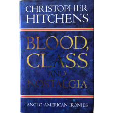 Blood, Class and Nostalgia Anglo-American Ironies.