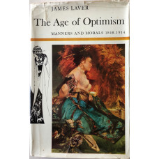 The Age of Optimism. Manners and Morals 1848-1914.