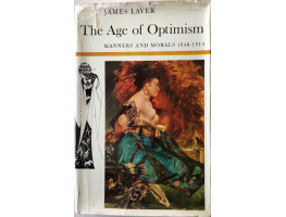 The Age of Optimism. Manners and Morals 1848-1914.