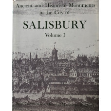 Ancient and Historucal Monuments in the City of Salisbury. Volume One.