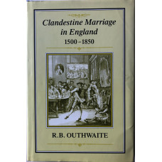 Clandestine Marriage in England 1500-1850.