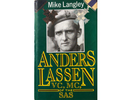 Anders Lassen VC, MC of the SAS: The Story of Anders Lassen and the Men who Fought with Him.