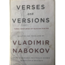 Verses and Versions: Three Centuries of Russian Poetry. Edited by Brian Boyd and Stanislav Shvabrin.