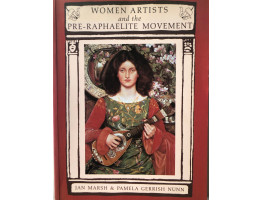 Women Artists and the Pre-Raphaelite Movement.