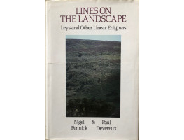 Lines on the Landscape: Ley Lines and Other Linear Enigmas.