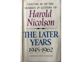 The Later Years 1945-1962. Volume III of Diaries and Letters. (Ed. N. Nicolson).