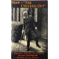 Shaw. 'The Chucker-Out' A Biographical Exposition and Critique.