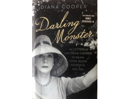 Darling Monster The Letters of Lady Diana Cooper to Her Son John Julius Norwich 1939-1952.