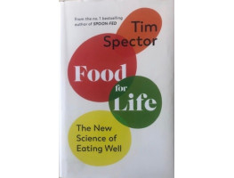 Food for Life The New Science of Eating Well.