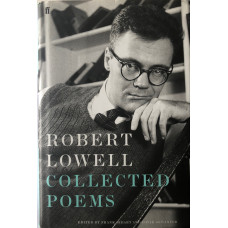 The Collected Poems of Robert Lowell. Edited by Frank Bidart and David Gewanter.