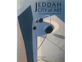 Jeddah City of Art The Sculptures and Monuments.