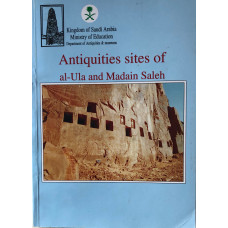 Antiquities Sites of al-Ula and Madain Saleh.