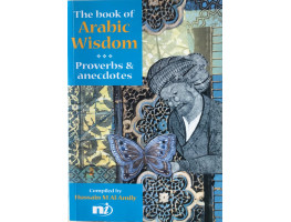 The Book of Arabic Wisdom: Proverbs and Anecdotes.