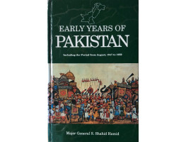 Early Years of Pakistan Including the Period from August 1947 to 1959.