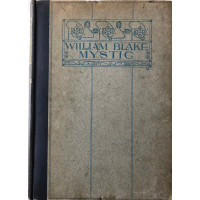 William Blake, Mystic: A Study: Together with Young's Night Thoughts: Nights I & II: With Illustrations by William Blake And Frontispiece Death's Door, from Blair's 'The Grave'