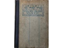 William Blake, Mystic: A Study: Together with Young's Night Thoughts: Nights I & II: With Illustrations by William Blake And Frontispiece Death's Door, from Blair's 'The Grave'