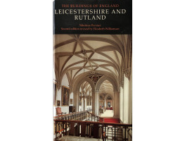 Leicestershire and Rutland. Buildings of England Series. Revised by Elizabeth Williamson.