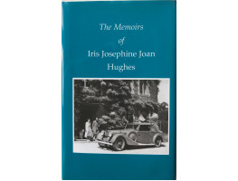 The Memoirs of Iris Josephine Joan Hughes.