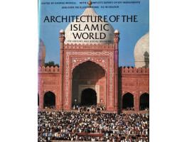 Architecture of the Islamic World: Its History and Social Meaning.